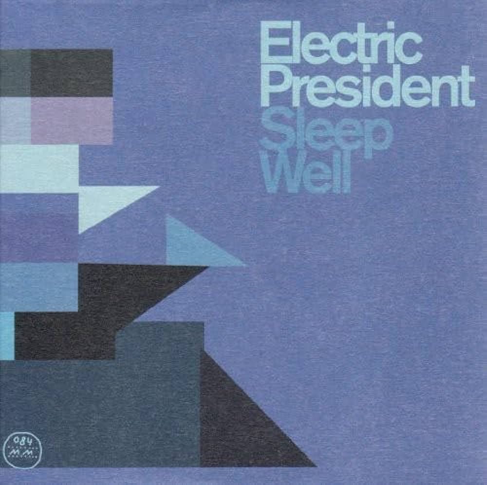 Electric President | Sleep Well | 3hive.com