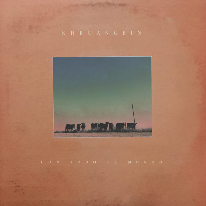 Khruangbin | Con Todo El Mundo | 3hive.com