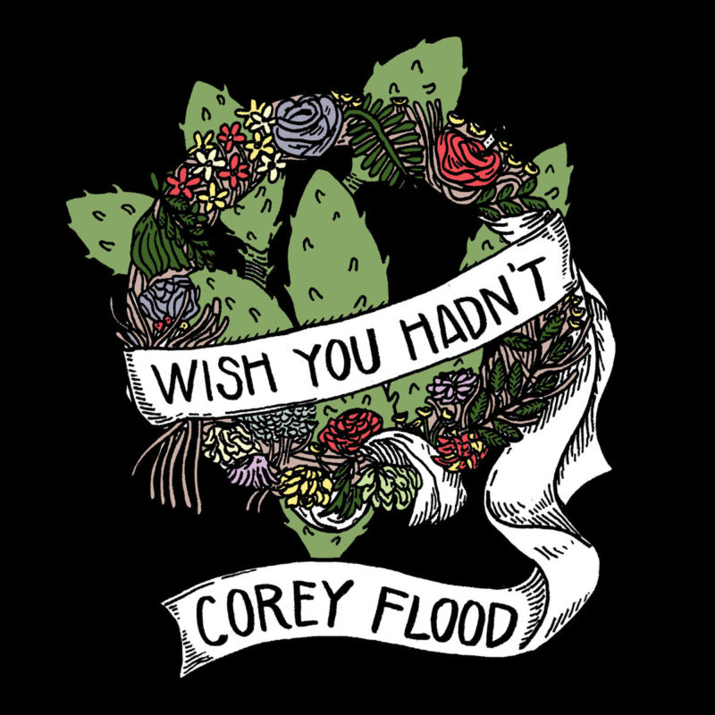 Corey Flood | Wish You Hadn't | 3hive.com