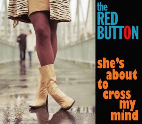 The Red Button | She's About To Cross My Mind |3hive.com
